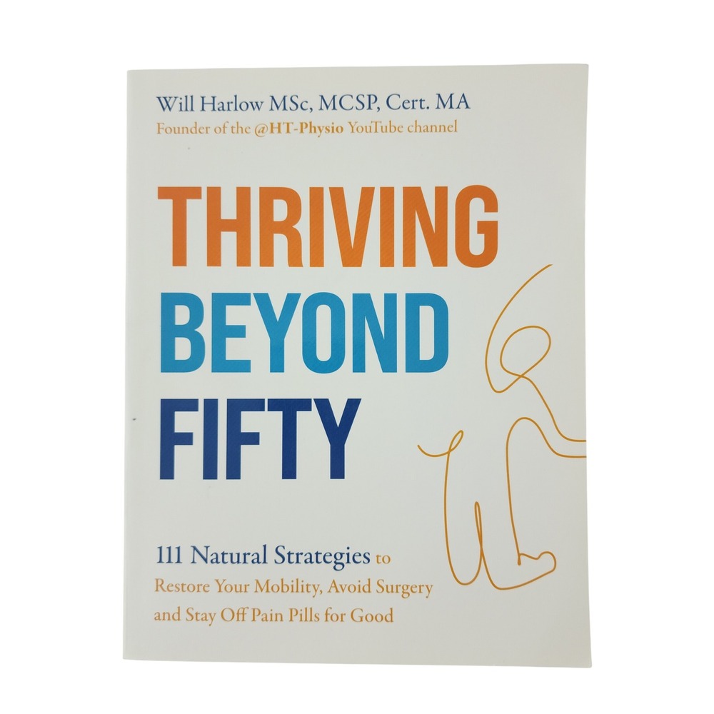 Thriving Beyond Fifty Will Harlow 111 Natural Strategies Mobility Health Book